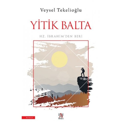 Yitik Balta;Hz. İbrahim’den Beri