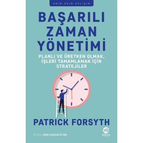 Başarılı Zaman Yönetimi: Planlı ve Üretken Olmak, İşleri Tamamlamak için Stratejiler