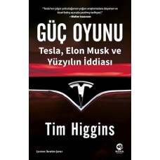 Güç Oyunu: Tesla, Elon Musk ve Yüzyılın İddiası