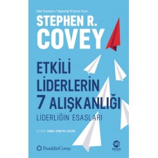 Etkili Liderlerin 7 Alışkanlığı: Liderliğin Esasları