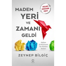 Madem Yeri ve Zamanı Geldi