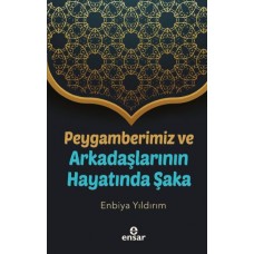 Peygamberimiz ve Arkadaşlarının Hayatında Şaka