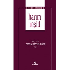 Harun Reşid (Önderlerimiz-8)