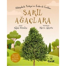 Sarıl Ağaçlara - Hikâyelerle Türkiye'nin Endemik Canlıları