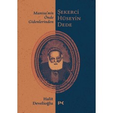 Manisa’nın Önde Gidenlerinden Şekerci Hüseyin Dede