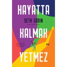 Hayatta Kalmak Yetmez