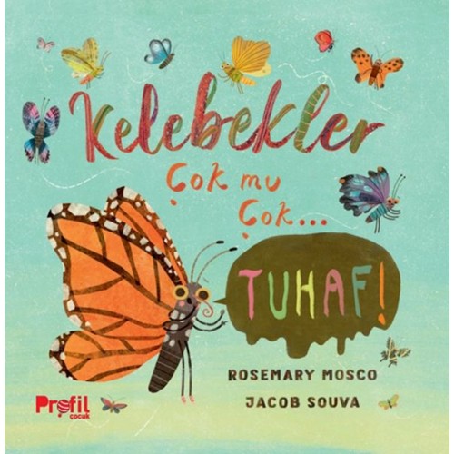 Kelebekler Çok mu Çok… Tuhaf!