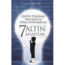 Pozitif Düşünme Yaklaşımı İle Etkili Anne-Babalık 7 Altın Anahtar