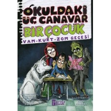 Okuldaki Üç Canavar Bir Çocuk: Vam - Kurt - Zom Gecesi