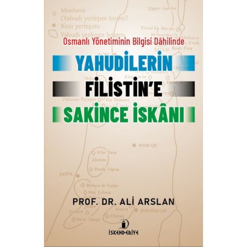 Osmanlı Yönetiminin Bilgisi Dahilinde Yahudilerin Filistin’e Sakince İskanı