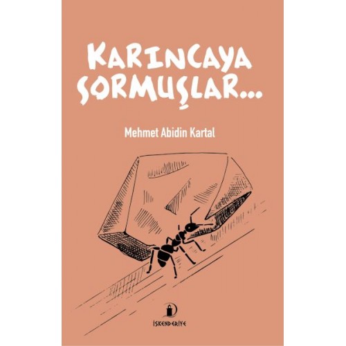 Karıncaya Sormuşlar…