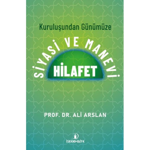 Kuruluşundan Günümüze Siyasi Ve Manevi Hilafet