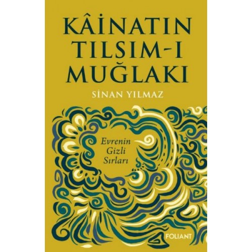 Kâinatın Tılsım-ı Muğlakı