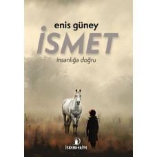 İsmet – İnsanlığa Doğru