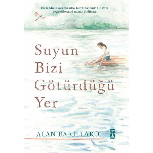 Suyun Bizi Götürdüğü Yer (Ciltli)