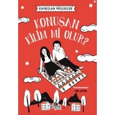 Kaybolan Meslekler: Konuşan Kilim mi Olur?