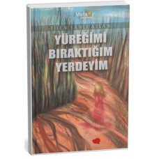 Yüreğimi Bıraktığım Yerdeyim