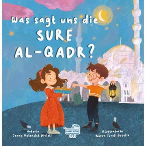 Was sagt uns die Sure Al-Qadr? (Almanca Kadir Suresi Bize Ne Anlatıyor?)