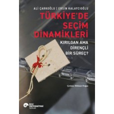 Türkiye’de Seçim Dinamikleri – Kırılgan Ama Dirençli Bir Süreç?