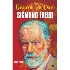 Sigmund Freud - Bağımlı Bir Dahi