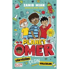 Gökyüzüne Çılgın Yolculuk & Planet Ömer 5