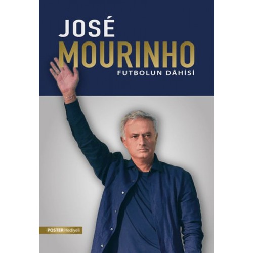 Jose Mourinho: Futbolun Dahisi