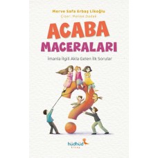 Acaba Maceraları - İmanla İlgili Akla Gelen İlk Sorular