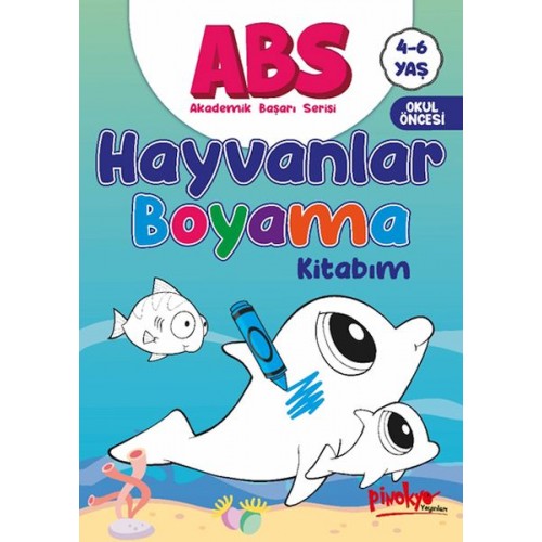 ABS 4-6 Yaş Hayvanlar Boyama Kitabım