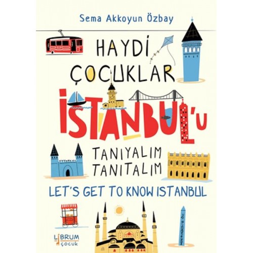 Haydi Çocuklar İstanbul’u Tanıyalım Tanıtalım - Let’s Get To Know Istanbul