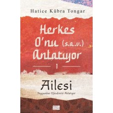 Herkes O’nu Anlatıyor 1 - Ailesi Peygamber Efendimizi Anlatıyor