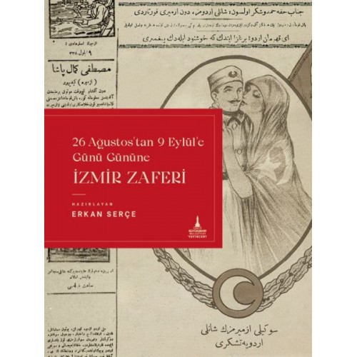 İzmir Zaferi (26 Ağustos'tan 9 Eylül'e Günü Gününe)