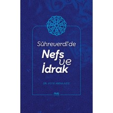 Sühreverdi'de Nefs ve İdrak