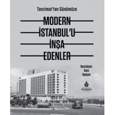 Modern İstanbul'U İnşa Edenler