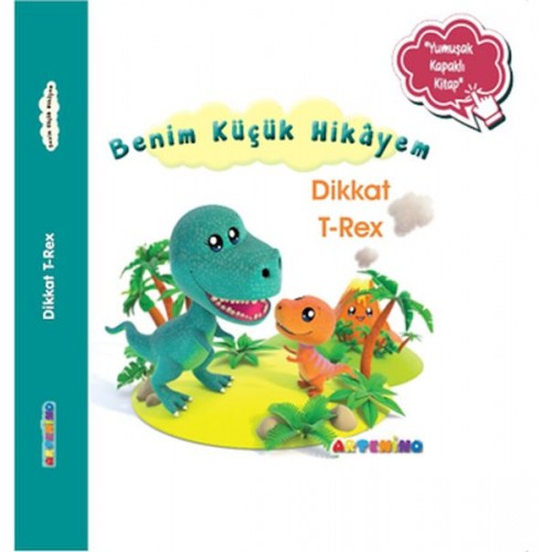 Benim Küçük Hikâyem Dikkat T-Rex