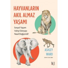 Hayvanların Akıl Almaz Yaşamı