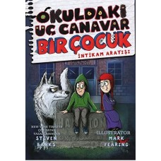 Okuldaki Üç Canavar Bir Çocuk: İntikam Arayışı