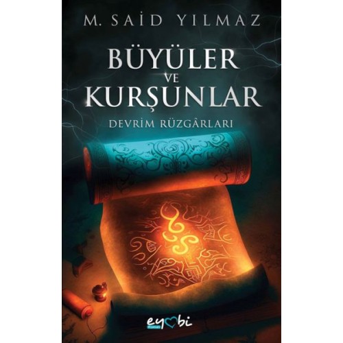 Büyüler Ve Kurşunlar – Devrim Rüzgârları