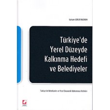 Türkiye'de Yerel Düzeyde Kalkınma Hedefi ve Belediyeler