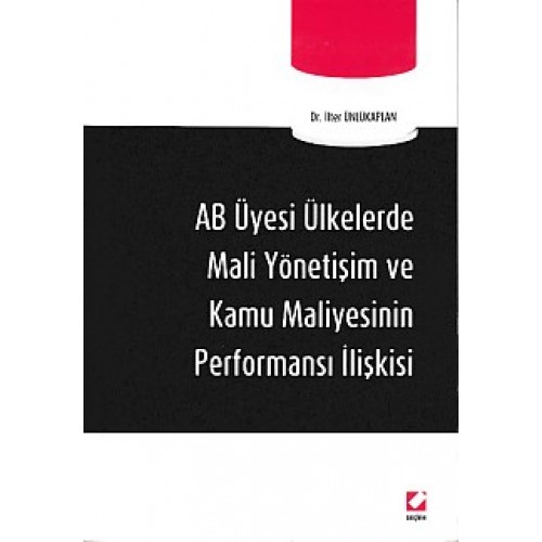 AB Üyesi Ülkelerde Mali Yönetişim ve Kamu Maliyesinin Performansı İlişkisi