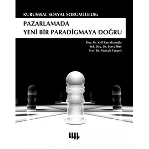 Kurumsal Sosyal Sorumluluk  Pazarlamada Yeni Bir Paradigmaya Doğru