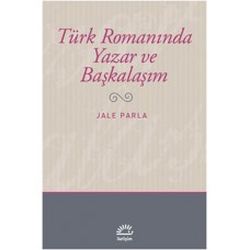 Türk Romanında Yazar ve Başkalaşım