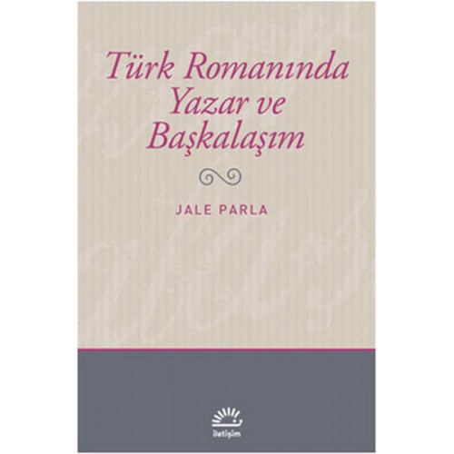 Türk Romanında Yazar ve Başkalaşım