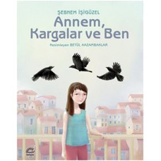 Annem, Kargalar ve Ben