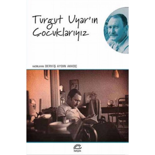 Turgut Uyar'ın Çocuklarıyız