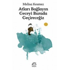 Atları Bağlayın Geceyi Burada Geçireceğiz