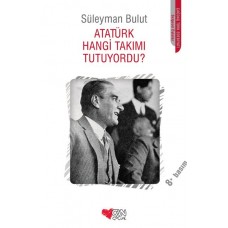 Atatürk Hangi Takımı Tutuyordu?