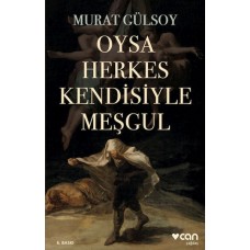 Oysa Herkes Kendisiyle Meşgul