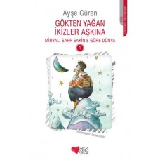 Gökten Yağan İkizler Adına - Miryalı Sarp Sakin'e Göre Dünya 1