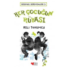 Eksimus Serüvenleri 3 - Her Çocuğun Rüyası