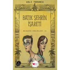 Batık Şehrin İşareti - Bolbadim Günlükleri 2